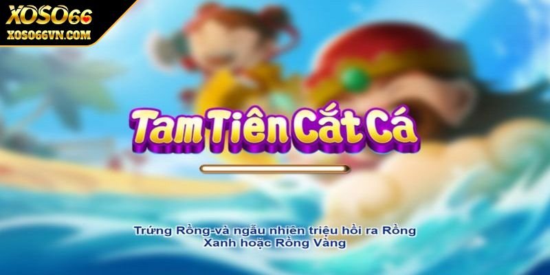 ban-ca-xo66-tam-tien-cat-ca